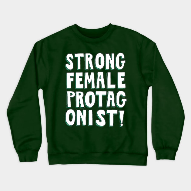 Strong Female Protagonist (Green Shadow) Crewneck Sweatshirt by The Bechdel Cast